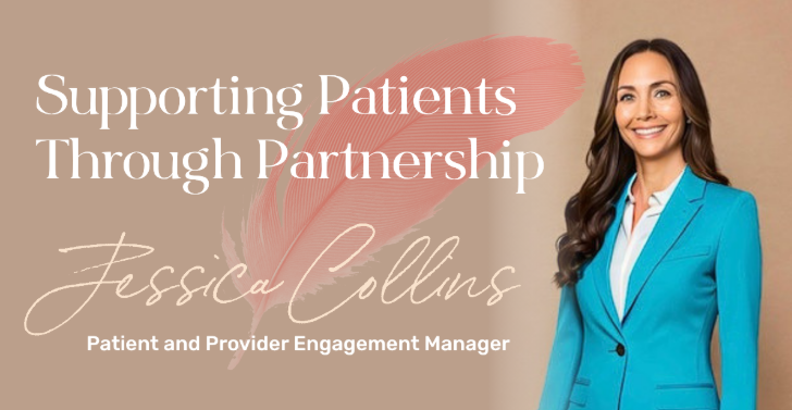 Supporting Patients Through Partnerships: Meet Jessica Collins